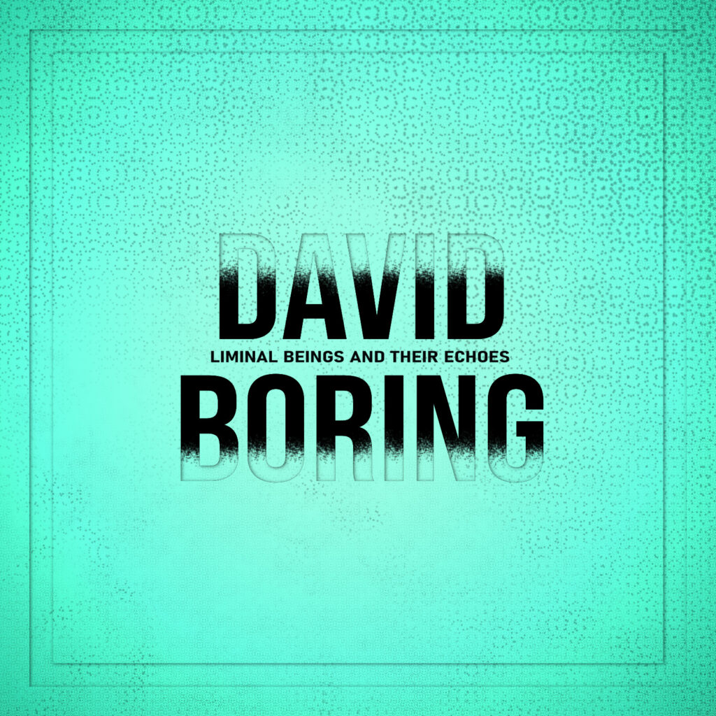 DAVID BORING - Liminal Beings And Their Echoes Cover 2026